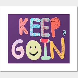 keep goin' Posters and Art